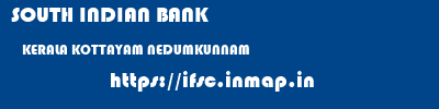 SOUTH INDIAN BANK  KERALA KOTTAYAM NEDUMKUNNAM   ifsc code